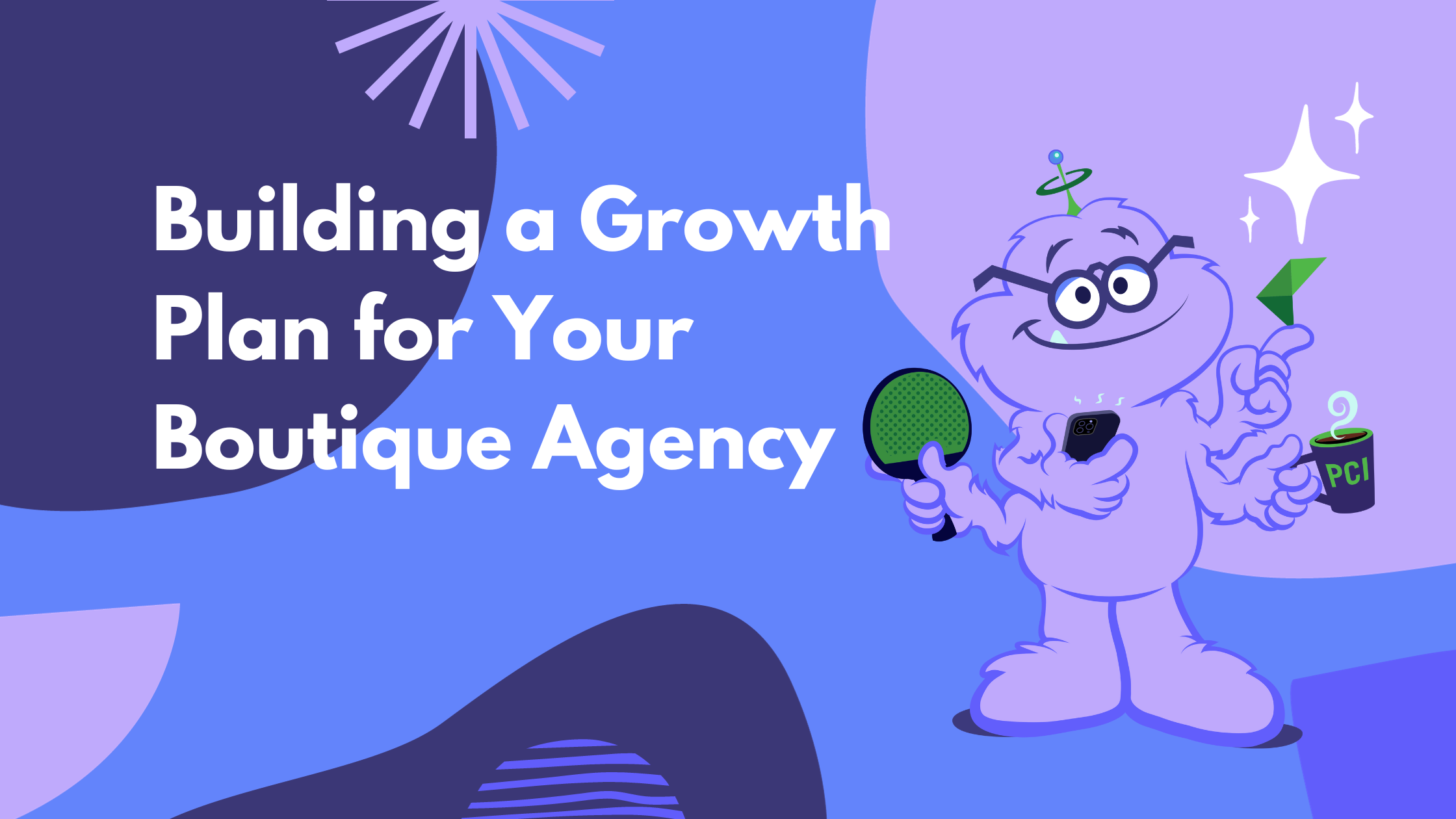 Building a Growth Plan for Your Boutique Agency