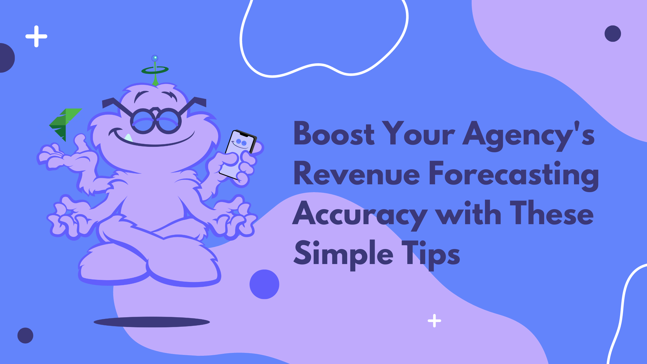 Boost Your Agency's Revenue Forecasting Accuracy