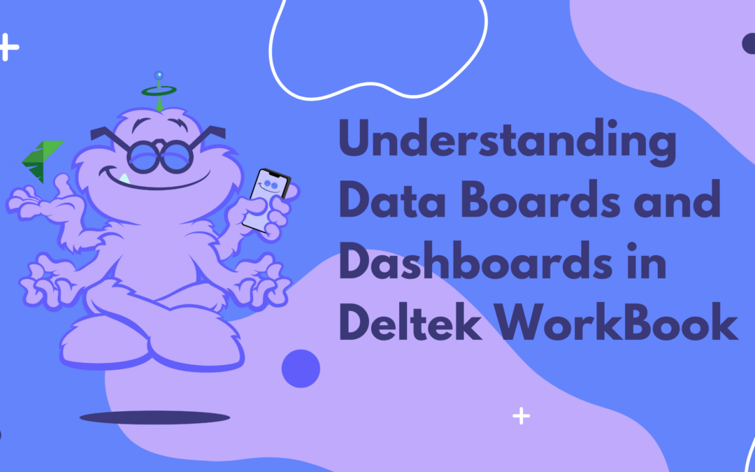 Understanding Data Boards and Dashboards in Deltek WorkBook