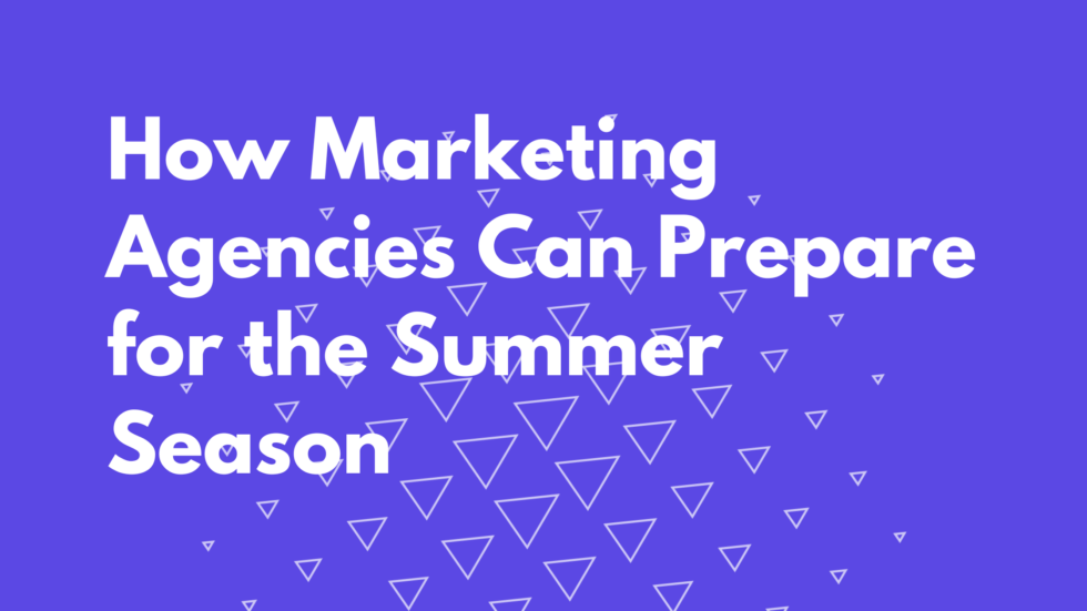How Marketing Agencies Can Prepare for Summer | PCI Blog