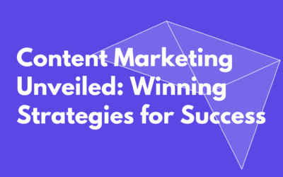 Content Marketing Unveiled: Winning Strategies for Success