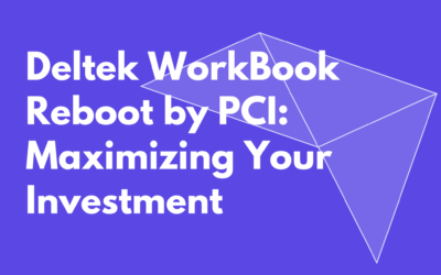 Deltek WorkBook Reboot by PCI: Maximizing Your Investment