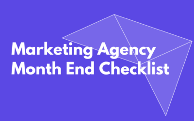Month-End Checklist for Marketing Agencies