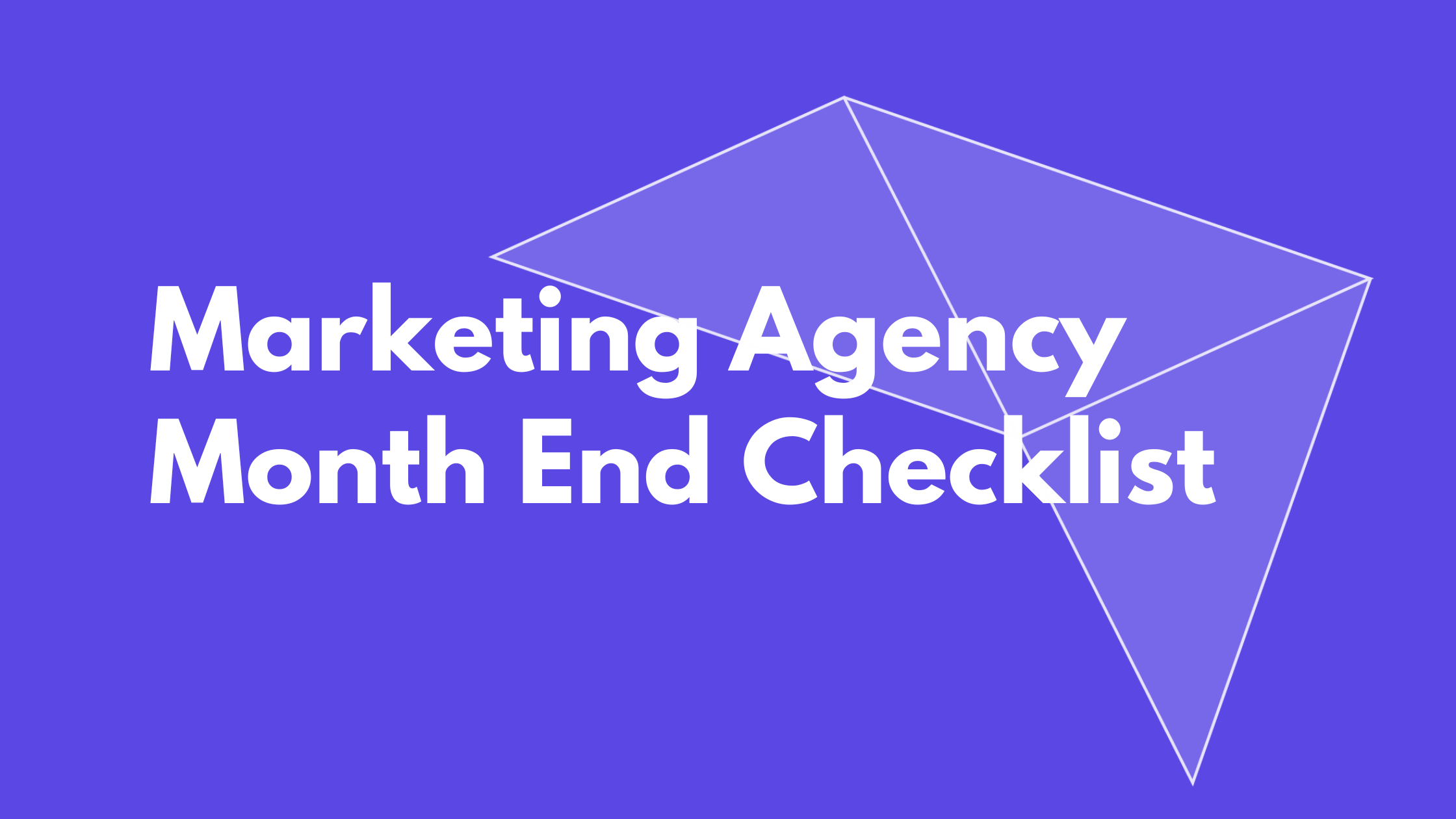 Marketing Agency Month End Checklist