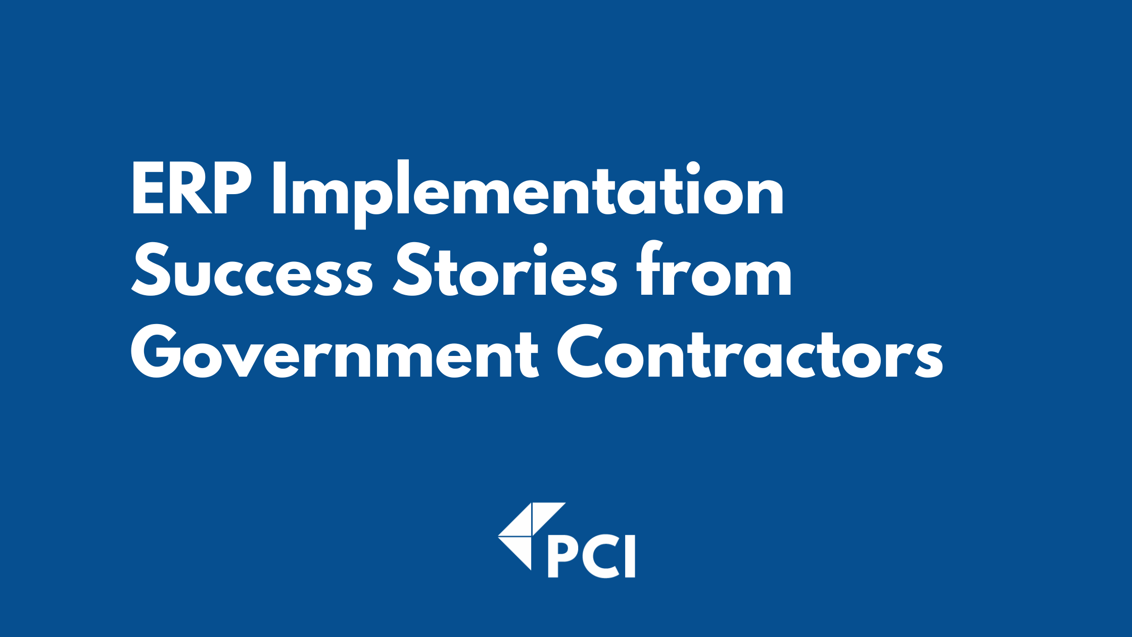 ERP Implementation Success Stories from Government Contractors