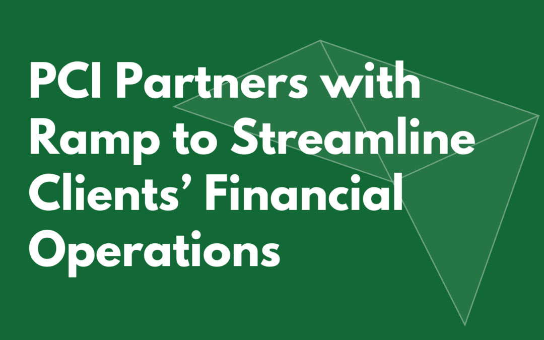 PCI Partners with Ramp to Streamline Clients’ Financial Operations