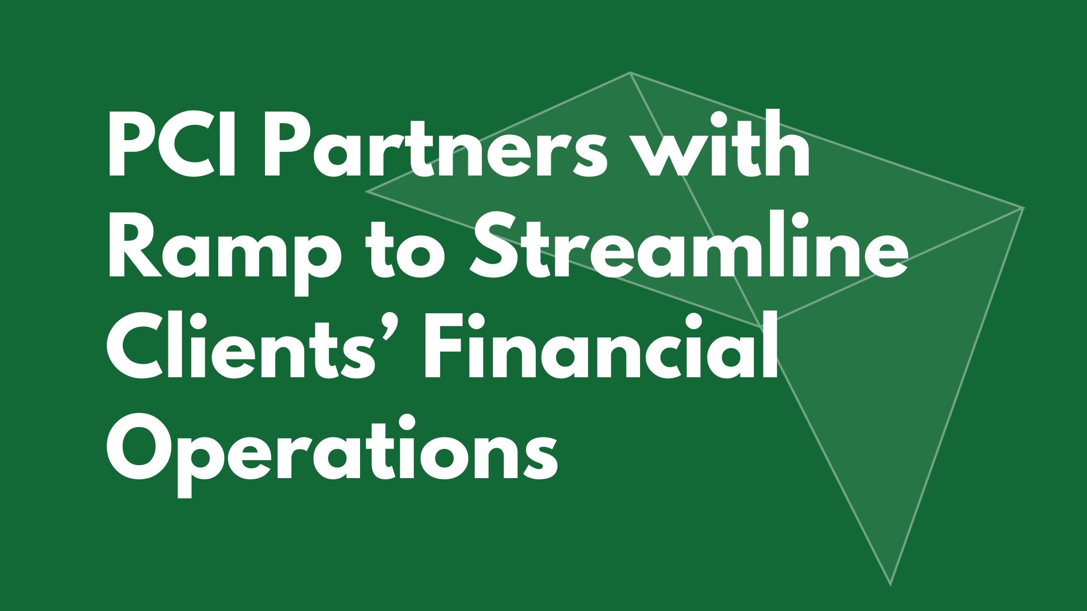 PCI Partners with Ramp to Streamline Clients' Financial Operations