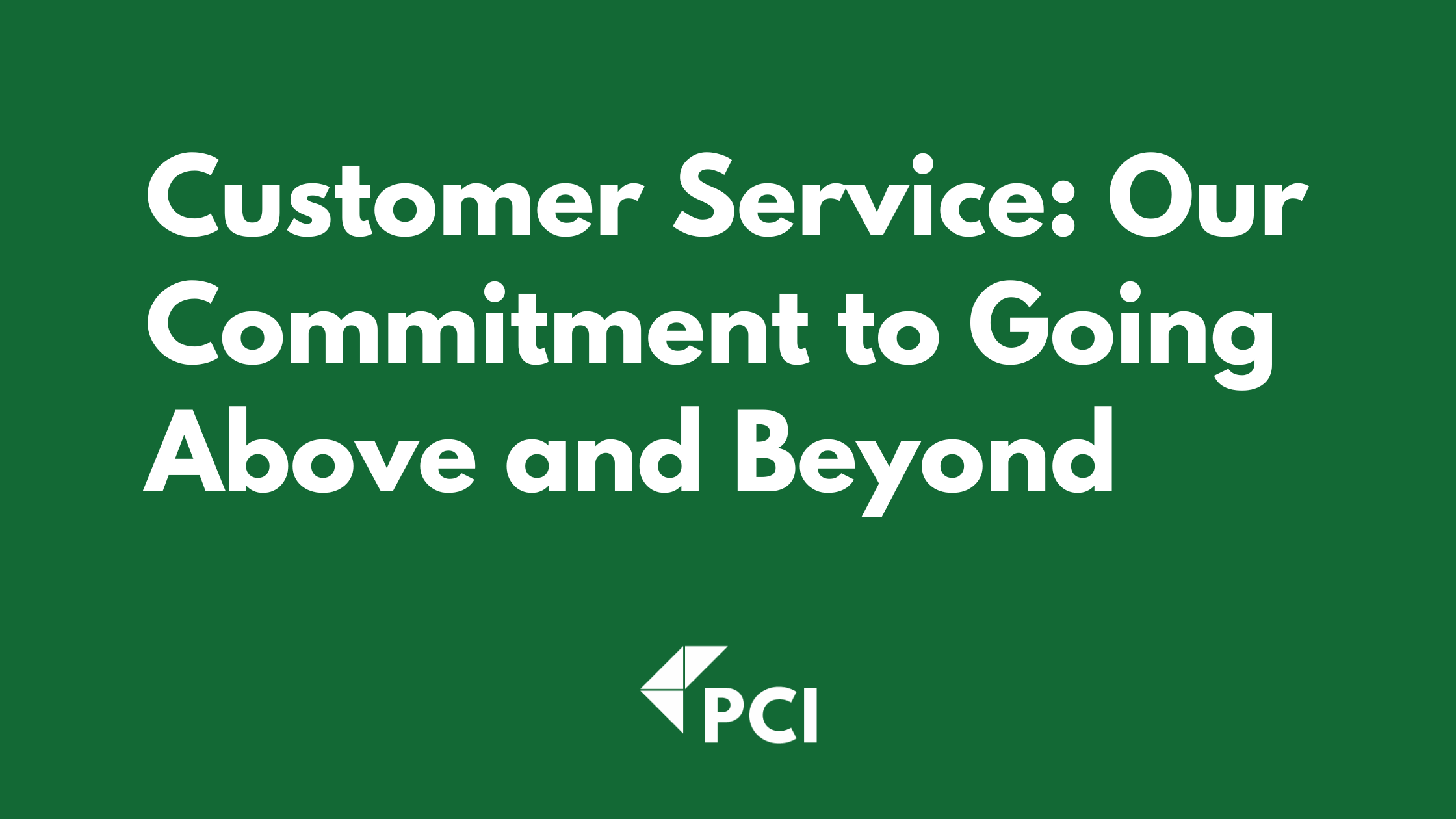 Customer Service: Our Commitment to Going Above and Beyond