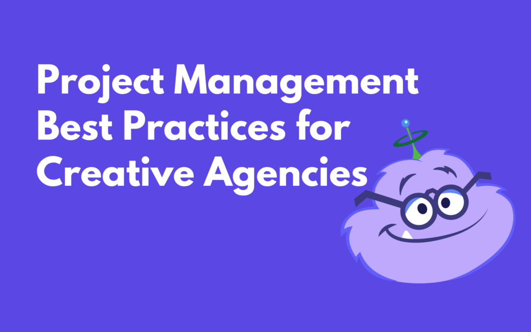 Project Management Best Practices for Creative Agencies