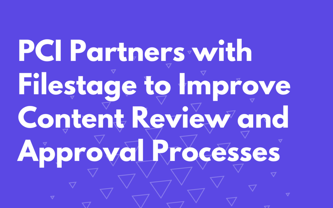 PCI Partners with Filestage to Improve Content Review and Approval Processes