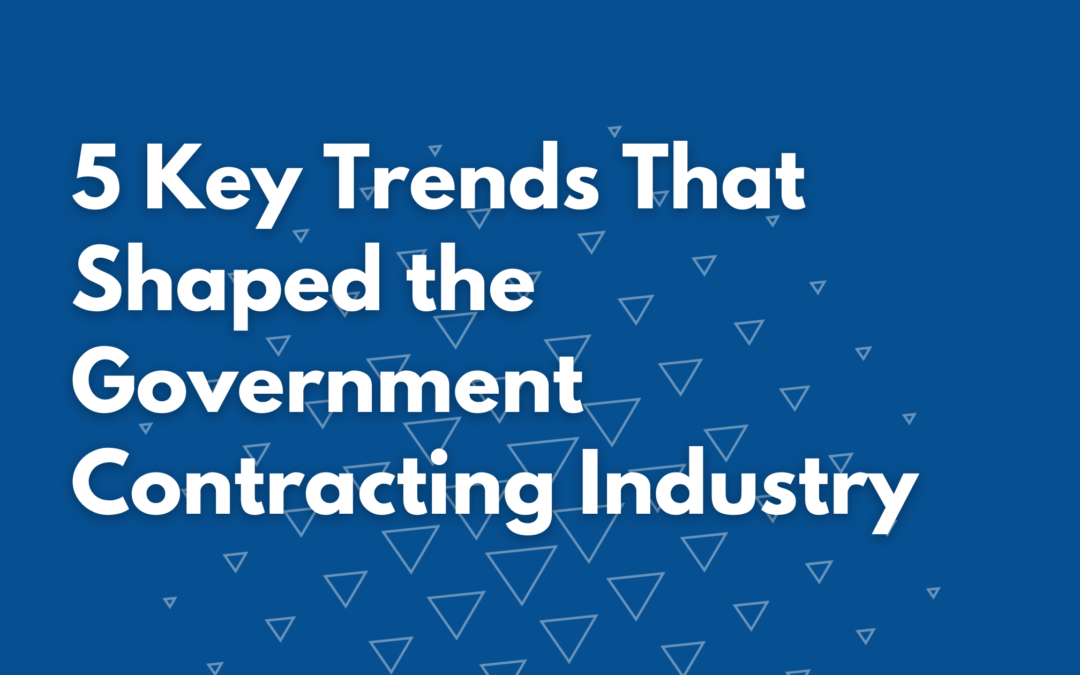 5 Key Trends That Shaped the Government Contracting Industry in 2024