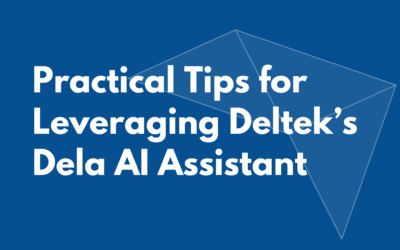 Practical Tips for Leveraging Deltek’s Dela AI Assistant