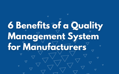 Why a Quality Management System is Essential for Manufacturers