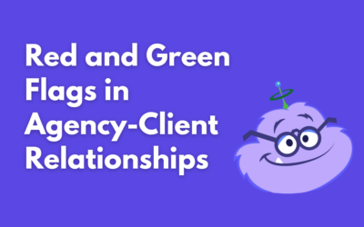 Red and Green Flags in Agency-Client Relationships