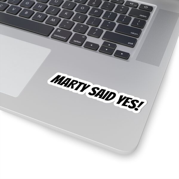 Marty said yes sticker - Image 5