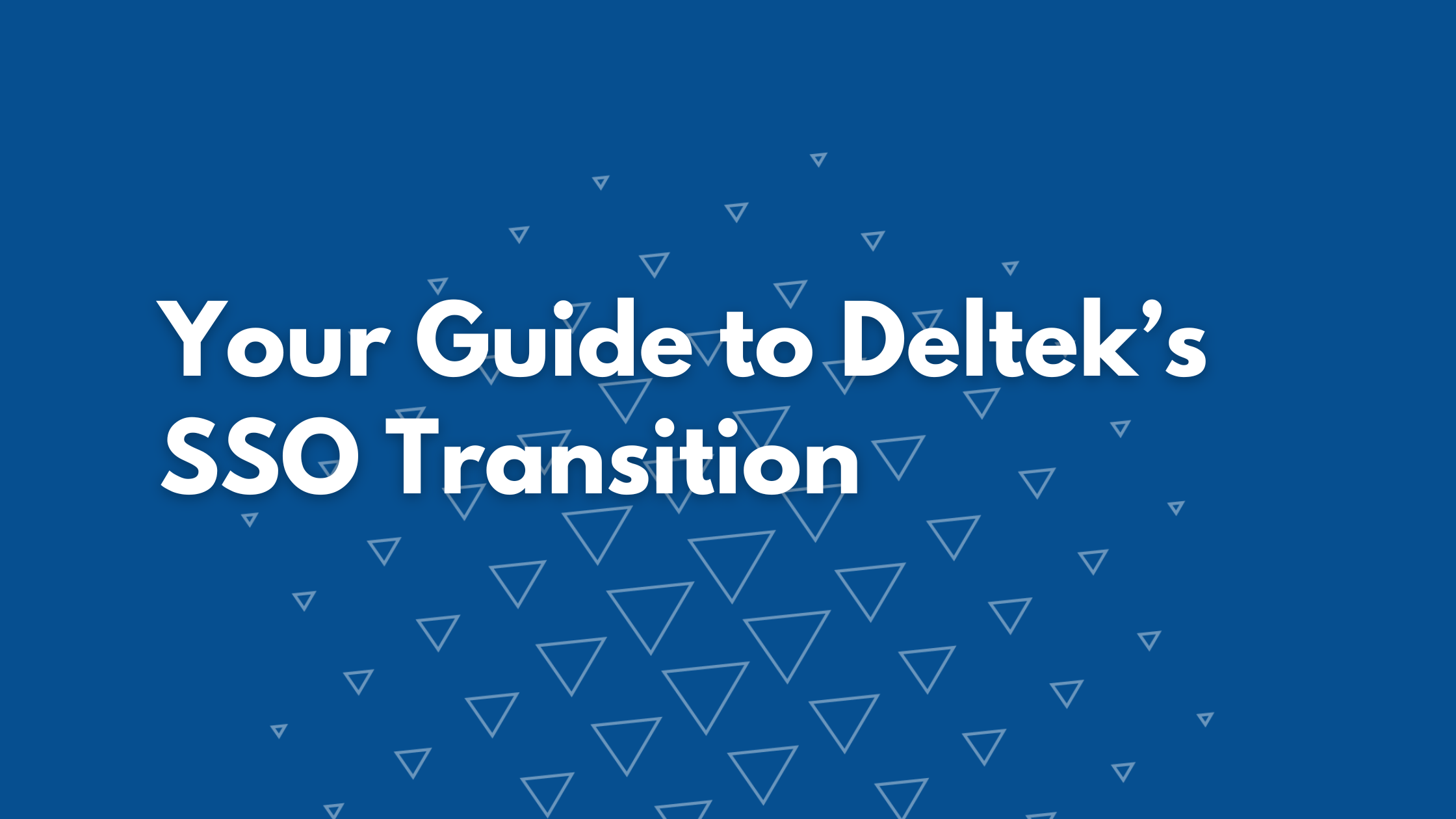 Your Guide to Deltek's SSO Transition