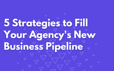 5 Strategies to Fill Your Agency’s New Business Pipeline in 2026