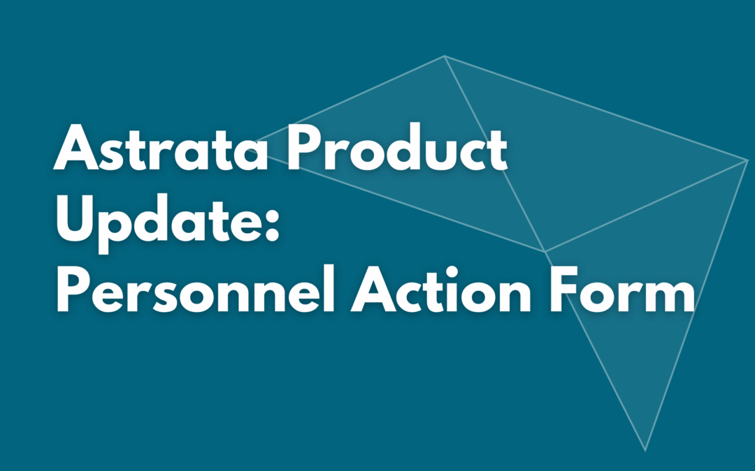 Astrata Update: Upgrade to the Personnel Action Request Form