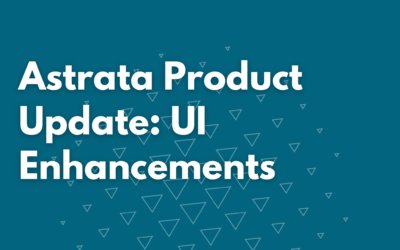Astrata Product Update: UI Enhancements