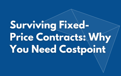 Surviving Fixed-Price Contracts: Why You Need Deltek Costpoint