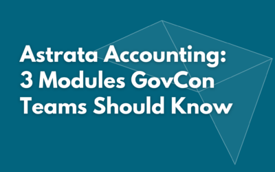 Astrata Accounting: A Closer Look at Three Modules Built for GovCon